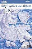 Baby Layettes and Afghans-10 Projects to Crochet in Baby Fingering Weight and Sport Weight Yarns by Leisure Arts