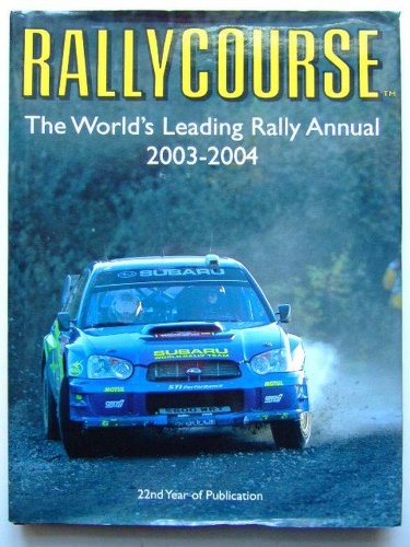 Rallycourse: The World's Leading Rally Annual 2003-2004