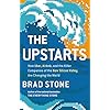 The Upstarts: How Uber, Airbnb, and the Killer Companies of the New Silicon Valley Are Changing the World