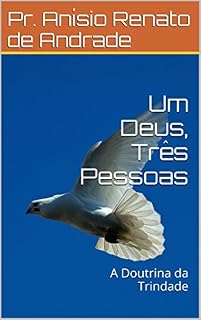 Livro Um Deus, Três Pessoas: A Doutrina da Trindade