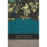 God of Liberty: A Religious History of the American Revolution