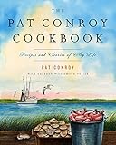 The Pat Conroy Cookbook: Recipes and Stories of My Life by 
