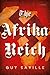 The Afrika Reich: A Novel
