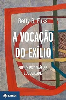 Livro A vocação do exílio (Nova edição): Freud, psicanálise e judeidade (Coleção Transmissão da Psicanálise)