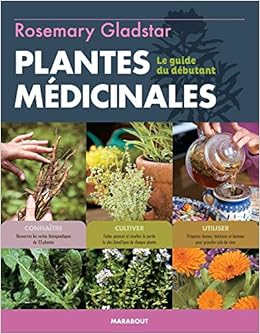 Cultiver et utiliser les plantes médicinales, by Rosemary Gladstar Cultiver et utiliser les plantes médicinales, by Rosemary Gladstar