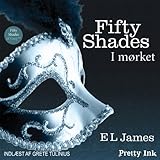 Fifty Shades - I mørket [Fifty Shades Darker - Danish Edition]