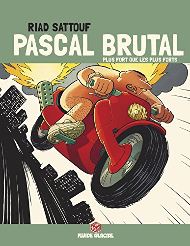 Pascal Brutal, Tome 3 : Plus fort que les forts by Riad Sattouf, Gérard Viry-Babel