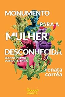 Livro Monumento para a mulher desconhecida: Ensaios íntimos sobre o feminino