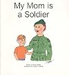 My Mom is a Soldier