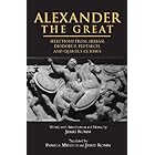 Alexander The Great: Selections from Arrian, Diodorus, Plutarch, and Quintus Curtius (Hackett Classics)