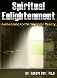 Spiritual Enlightenment: Awakening to the Supreme Reality