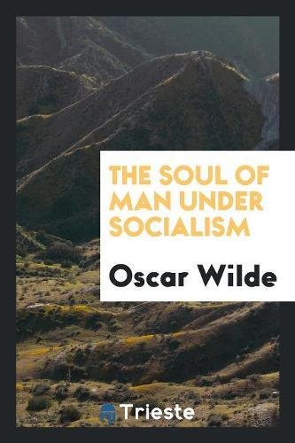 The Soul of Man Under Socialism