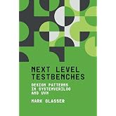 Next Level Testbenches: Design Patterns in SystemVerilog and UVM