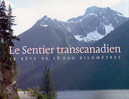 F.R.E.E Le Sentier transcanadien : Le rêve de 18 000 kilomètres [E.P.U.B]