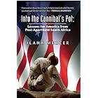 Into the Cannibal's Pot: Lessons for America from Post-Apartheid South Africa