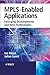 MPLS-Enabled Applications: Emerging Developments and New Technologies by Ina Minei, Julian Lucek