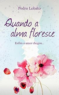 Livro QUANDO A ALMA FLORESCE
