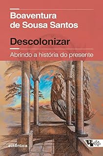 Livro Descolonizar: Abrindo a história do presente