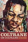 Coltrane on Coltrane (Musicians in Their Own Words) by Chris DeVito