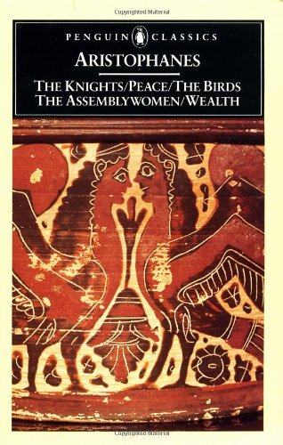 The Knights Peace The Birds The Assembly Women Wealth Penguin Classics By Aristophanes 1978 07 27 Amazon Com Books