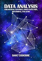 Data Analysis for Internal Controls, Fraud Detection, Monitoring, and Audit Data Analysis for Internal Controls, Fraud Detection, Monitoring, and Audit