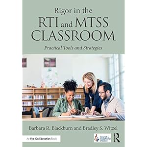 Rigor in the RTI and MTSS Classroom: Practical Tools and Strategies