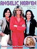 Angelic Heaven - A Fan's Guide to Charlie's Angels