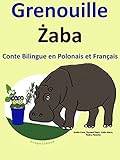 Conte Bilingue en Polonais et Français: Grenouille (French Edition) by Colin Hann, Pedro Páramo