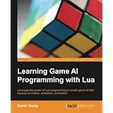 Learning Game AI Programming with Lua