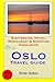 Oslo Travel Guide: Sightseeing, Hotel, Restaurant & Shopping Highlights