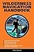 Wilderness Navigation Handbook
