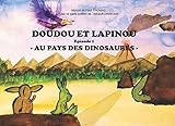 Doudou et Lapinou: Au pays des dinosaures (French Edition) by Manon THOMAS, Paul THOMAS