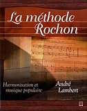 La méthode Rochon : Harmonisation et musique populaire by 