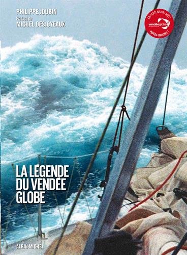 La légende du Vendée Globe by Philippe Joubin