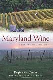 Maryland Wine:: A Full-Bodied History (American Palate) by 