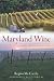 Maryland Wine:: A Full-Bodied History (American Palate) by 