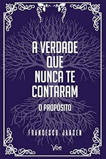 Livro A Verdade que Nunca te Contaram: O Propósito