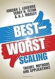 Best-Worst Scaling: Theory, Methods and Applications