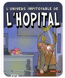 L' univers impitoyable de l'hôpital