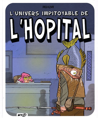 L' univers impitoyable de l'hôpital