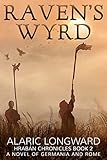 Raven's Wyrd: A Novel of Germania and Rome (Hraban Chronicles Book 2)
