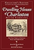 The Dwelling Houses of Charleston, South Carolina by
