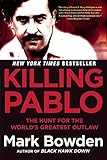 Killing Pablo: The Hunt for the World's Greatest Outlaw