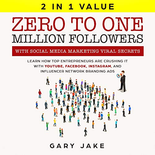 EBOOK Zero to One Million Followers with Social Media Marketing Viral Secrets: Learn How Top Entrepreneurs W.O.R.D