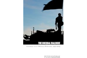 The Unequal Dialogue: Canadian Civil-Military Relations, 1950-2025
