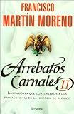 Arrebatos Carnales II (Spanish Edition)
