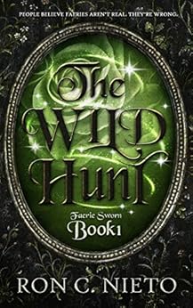 The Wild Hunt (Faerie Sworn Book 1) by [Nieto, Ron C.]
