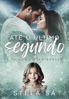 Livro Até o Último Segundo: a filha do quarterback