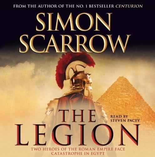 The Legion: Written by Simon Scarrow, 2010 Edition, (Abridged edition) Publisher: Headline [Audio CD]