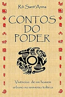 Livro CONTOS DO PODER: Experiências de um homem urbano no universo tolteca